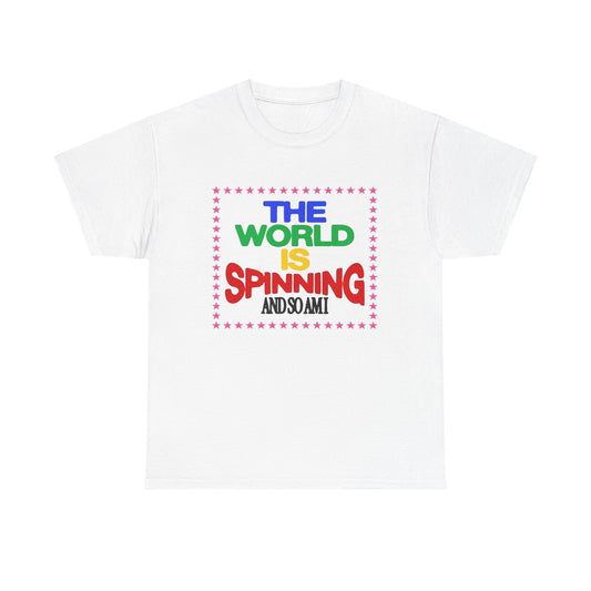 The World Is Spinning And So Am I Graphic T Shirt NEW ADULT Tee