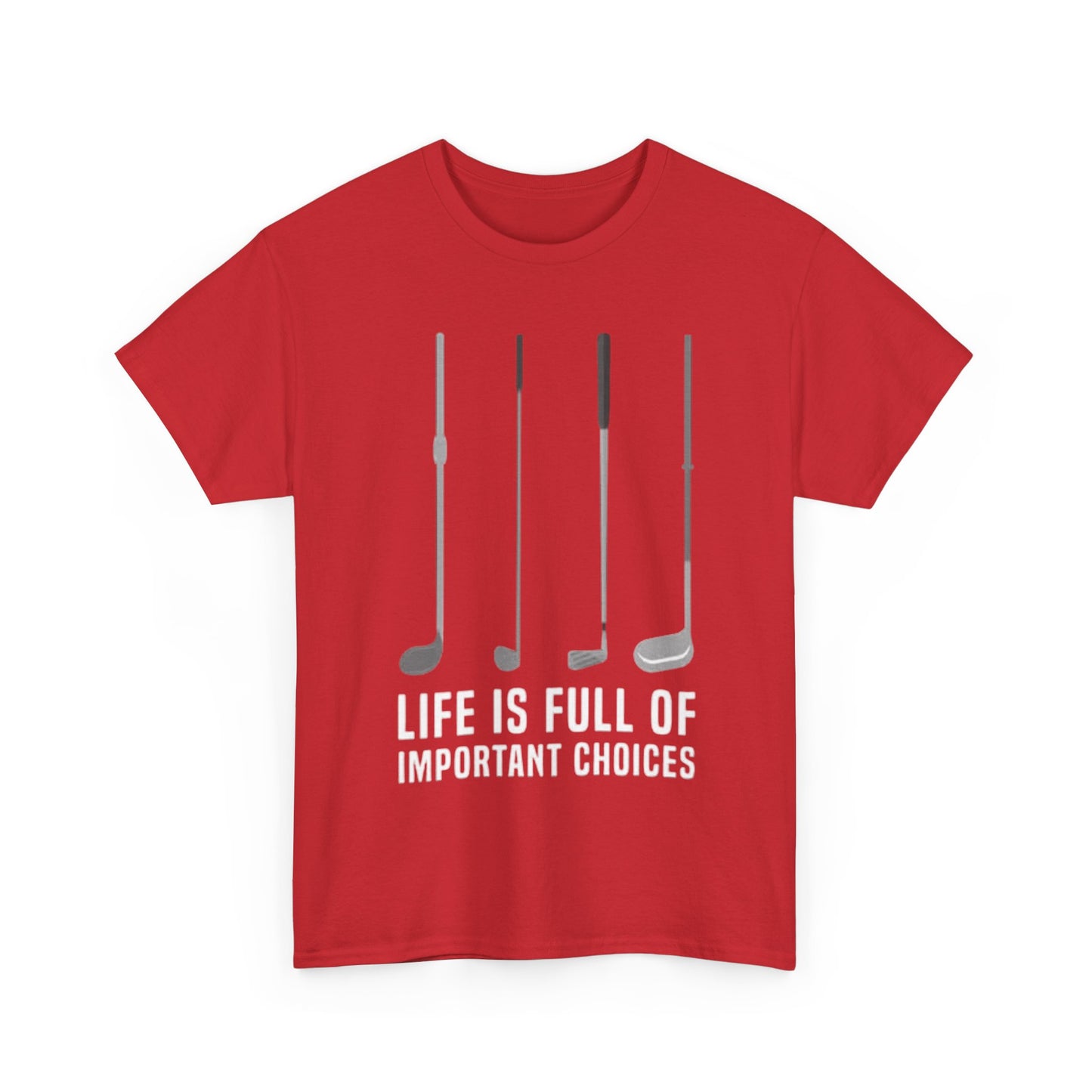 Life Is Full Of Important Decisions Shirt Funny Golf Golfing Unisex Heavy Cotton