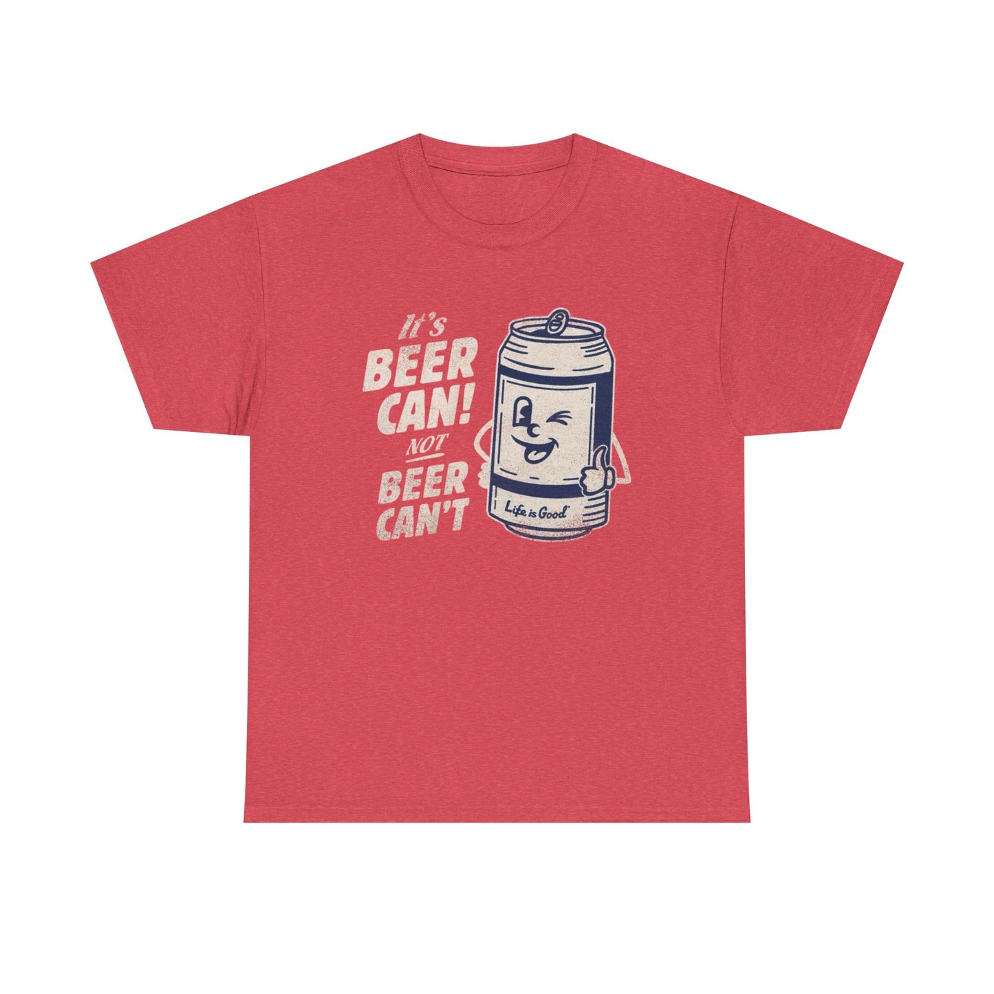 Its Beer Can Not Beer Cant Graphic T Shirt S-5XL NEW Unisex Heavy Cotton Tee