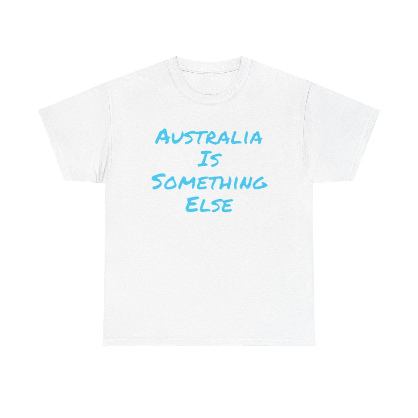 Australia Is Something Else Graphic T Shirt Funny Unisex Heavy Cotton Tee