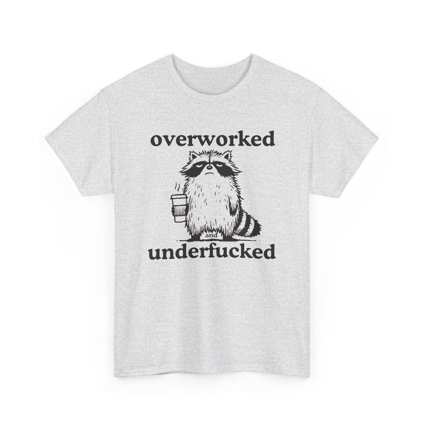 Overworked With No Sex Funny Graphic T Shirt Unisex Heavy Cotton Tee