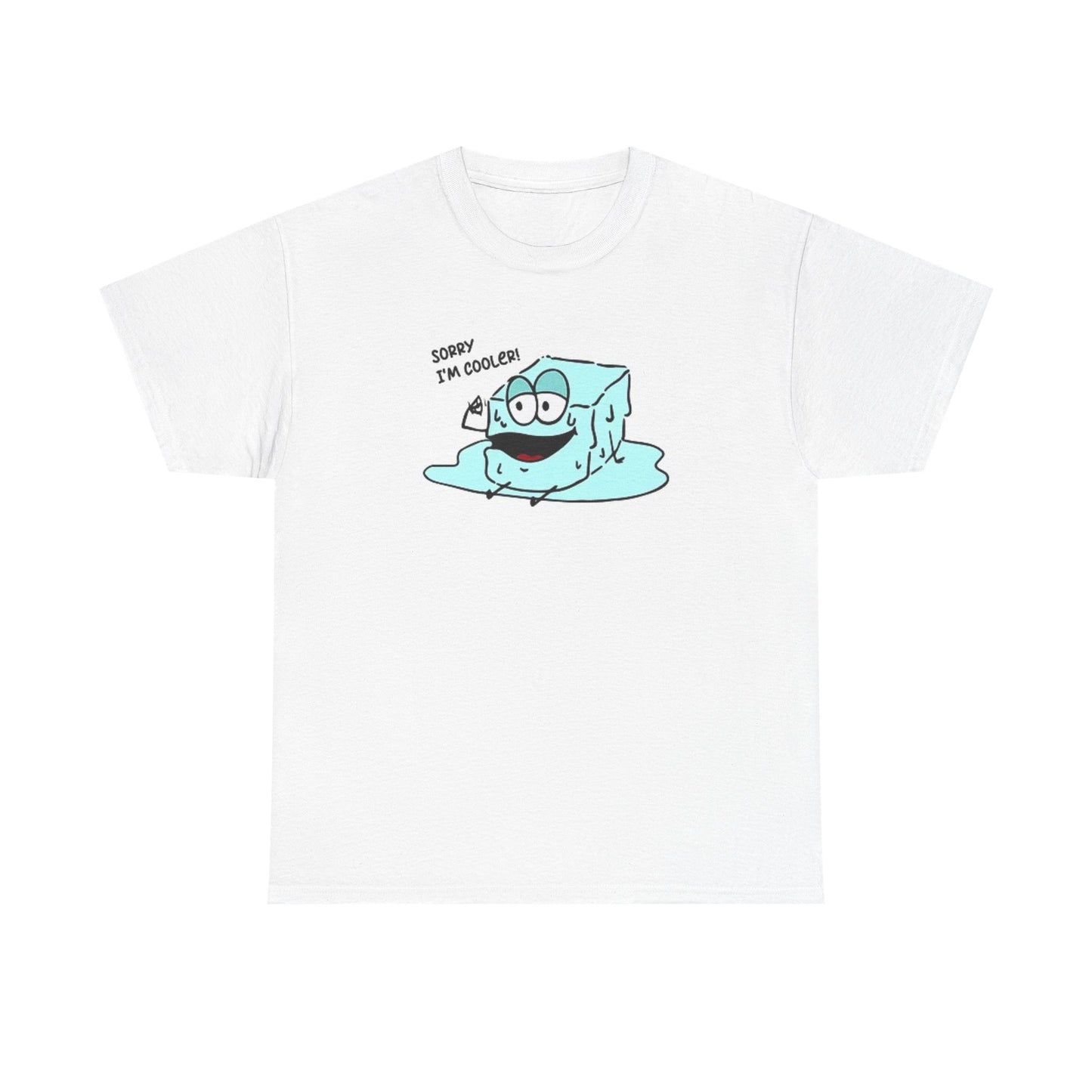 Sorry Im Cooler Funny T Shirt BRAND NEW Apparel Unisex Heavy Cotton Tee