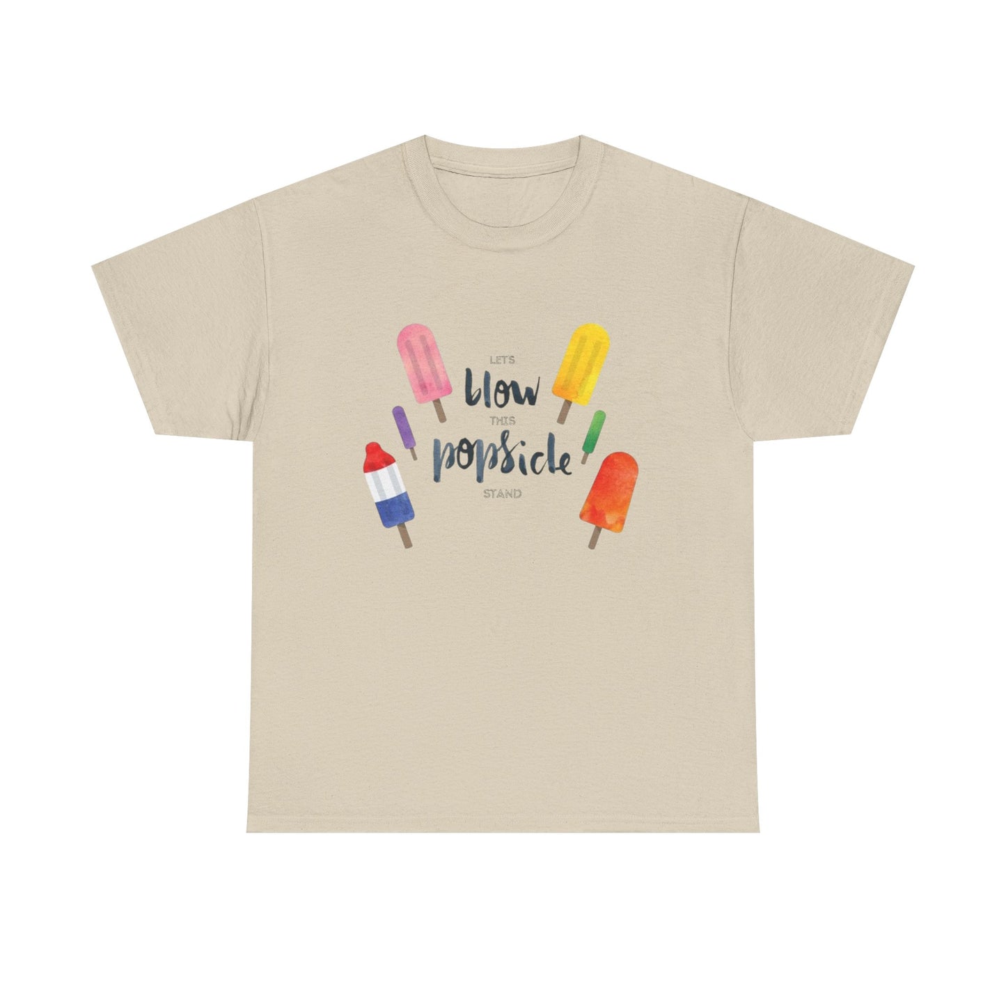 Lets Blow This Popsicle Stand Graphic T Shirt ADULT NEW