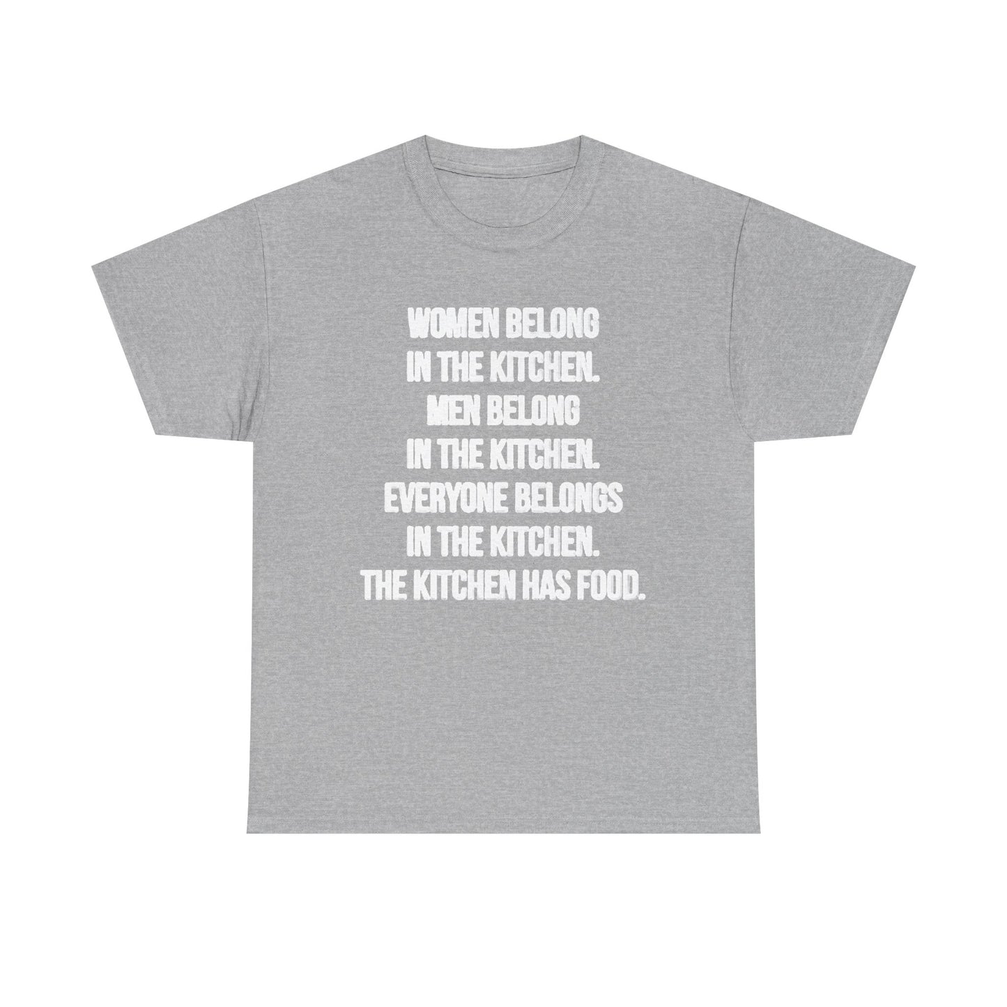 Everyone Belongs In The Kitchen Funny T Shirt Graphic Men And Women Unisex Chef
