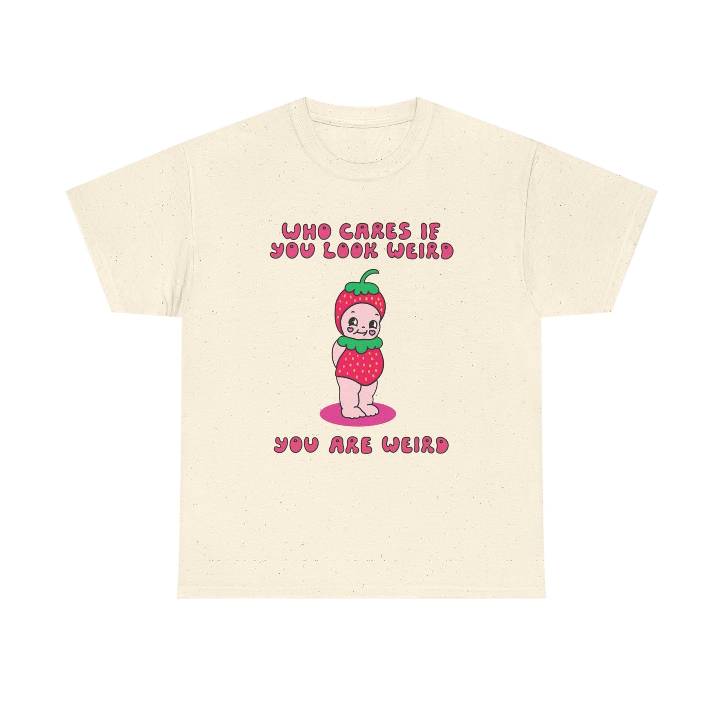 Who Cares If You Look Weird Graphic T-Shirt Unisex Heavy Cotton Tee Gift