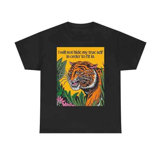 I Will Not Hide Myself To Fit In Graphic T Shirt NEW ADULT TEE VINTAGE