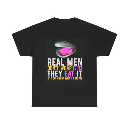 Real Men Dont Wear Pink Tshirt Funny Gift Jokes Comedy Unisex Heavy Cotton Tee