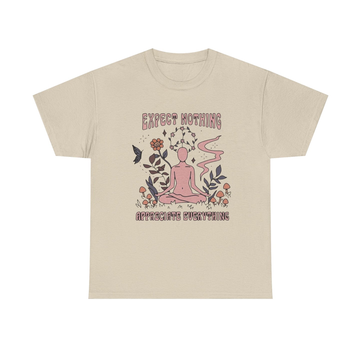 Appreciate Everything Graphic T-Shirt Unisex Heavy Cotton Tee Gift