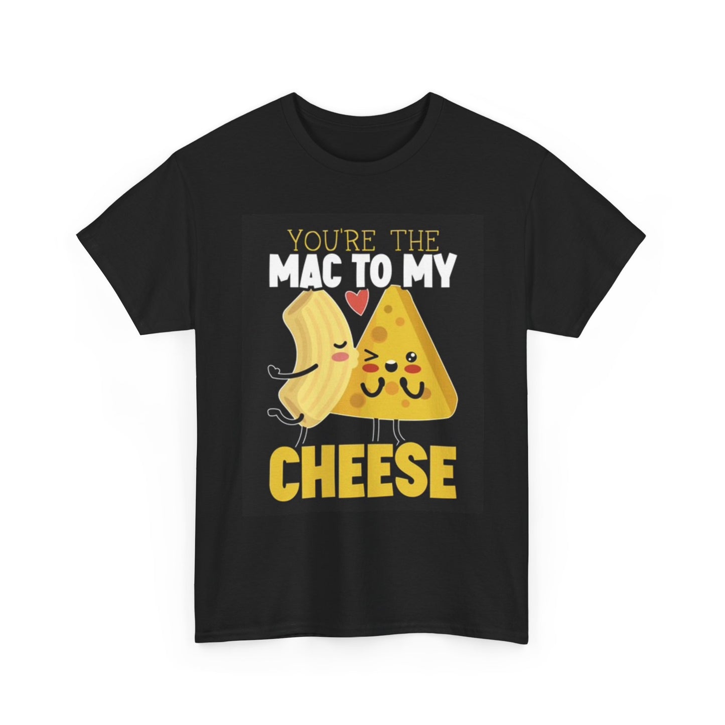 Mac To My Cheese Graphic T Shirt Funny Love Foodie Unisex Heavy Cotton Tee