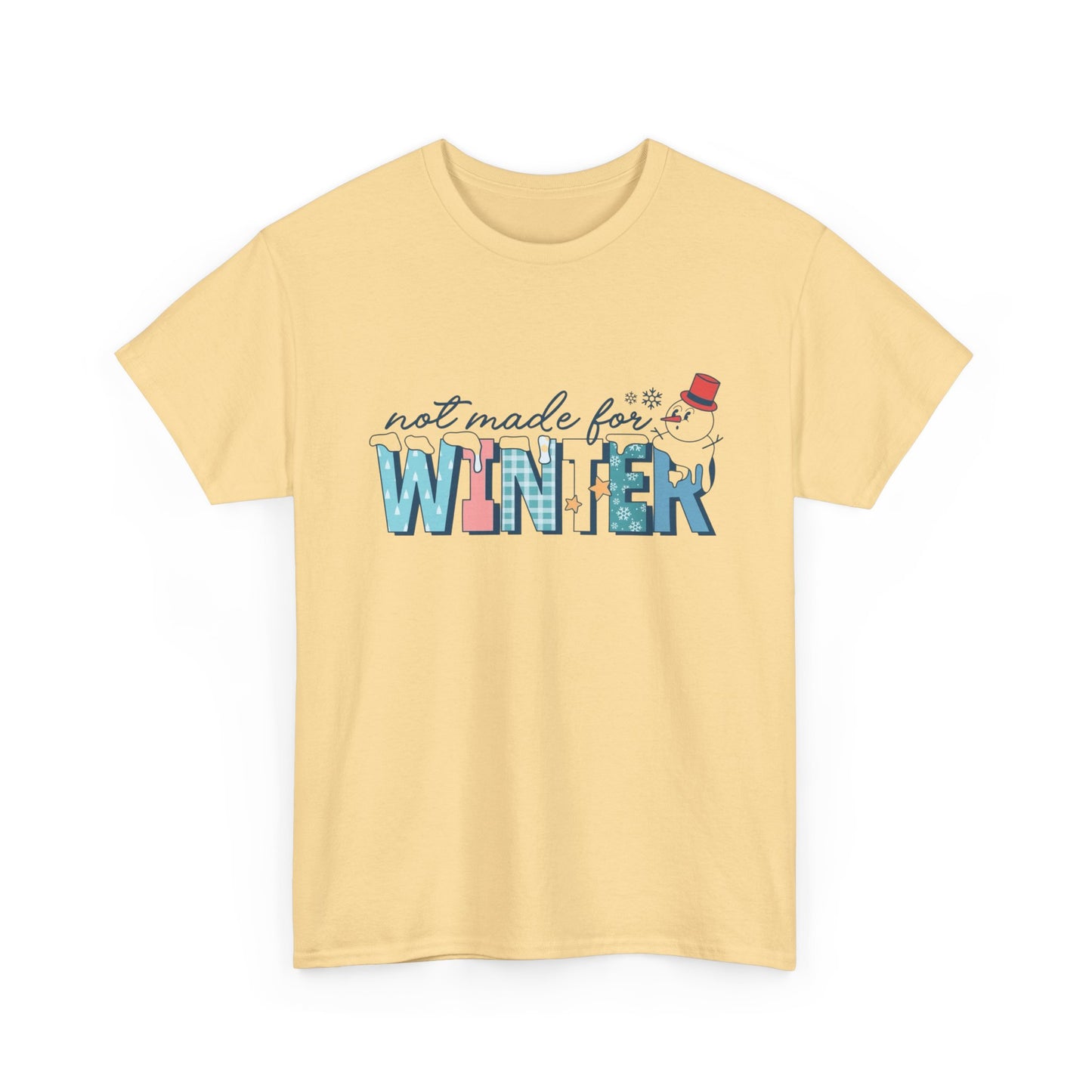 Not Made For Winter Funny Graphic T Shirt ADULT NEW