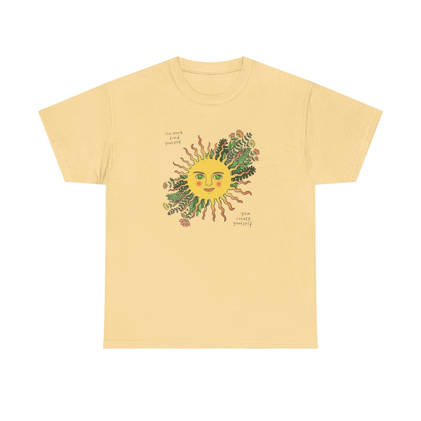 Sunflower You Create Yourself Graphic T Shirt NEW ADULT Unisex Heavy Cotton Tee