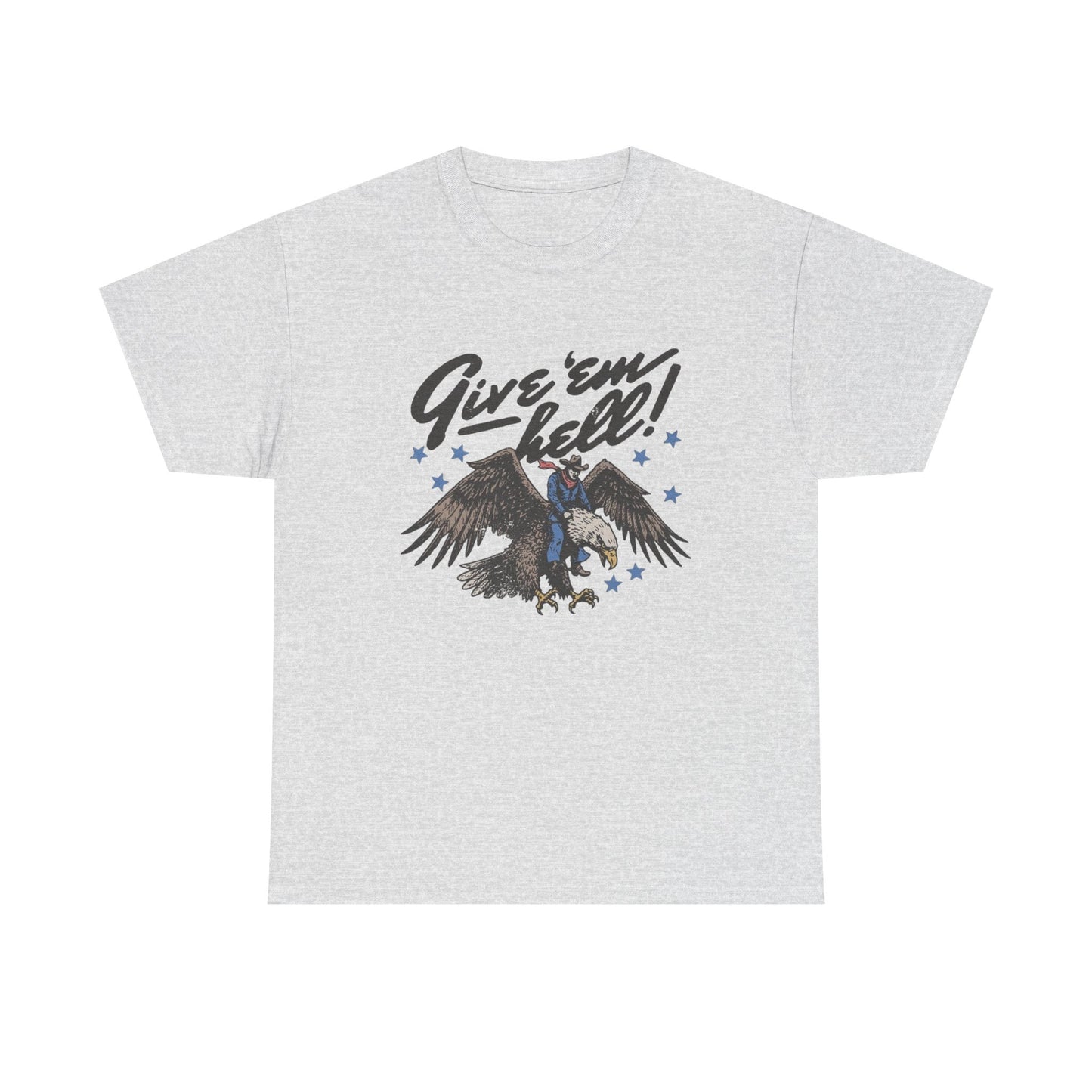 Give Em Hell Cowboy Western Graphic T Shirt Unisex Heavy Cotton Tee Gift