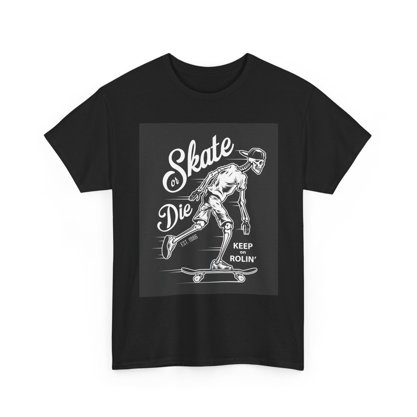 Skate Or Die T Shirt Keep On Rollin Unisex Heavy Cotton Tee