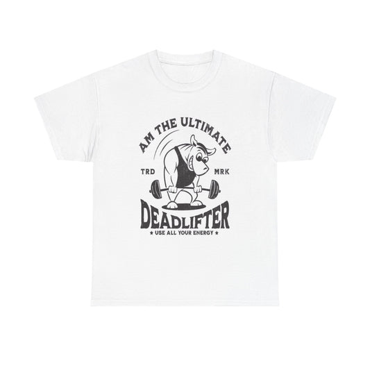 The Ultimate Deadlifter Gym T Shirt Unisex Heavy Cotton Tee