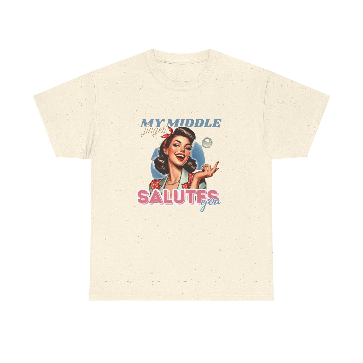 My Middle Finger Salutes You Funny T Shirt Unisex Heavy Cotton Tee