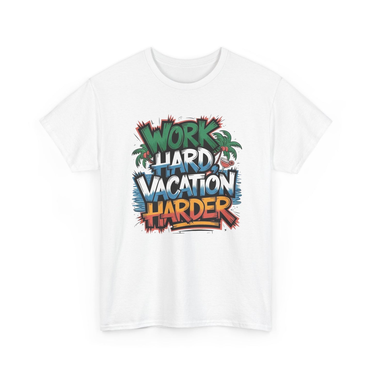 Work Hard Vacation Harder Graphic T Shirt NEW S-5XL Unisex Heavy Cotton Tee