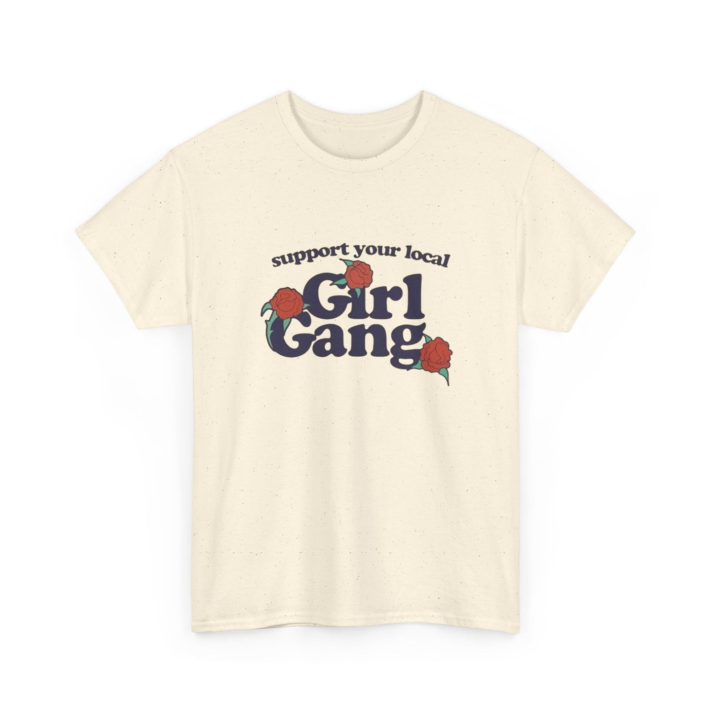 Support Your Local Girl Gang Graphic T Shirt NEW Adult Tee