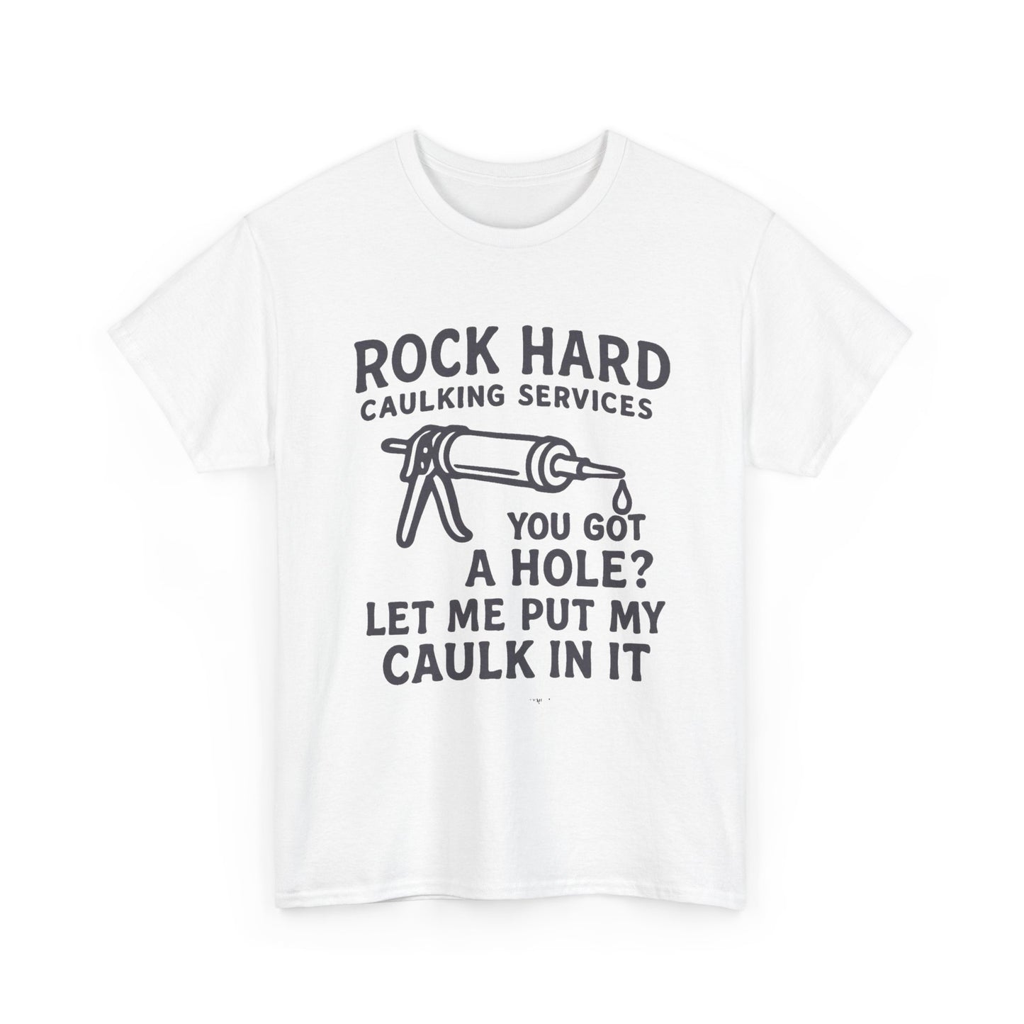 Rock Hard Caulking Funny Sex Graphic T Shirt NEW ADULT