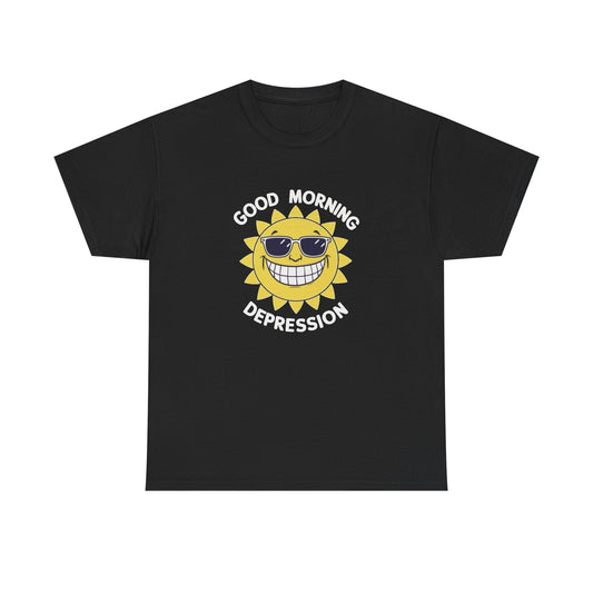 Good Morning Depression Funny Graphic T Shirt NEW Unisex Heavy Cotton Tee