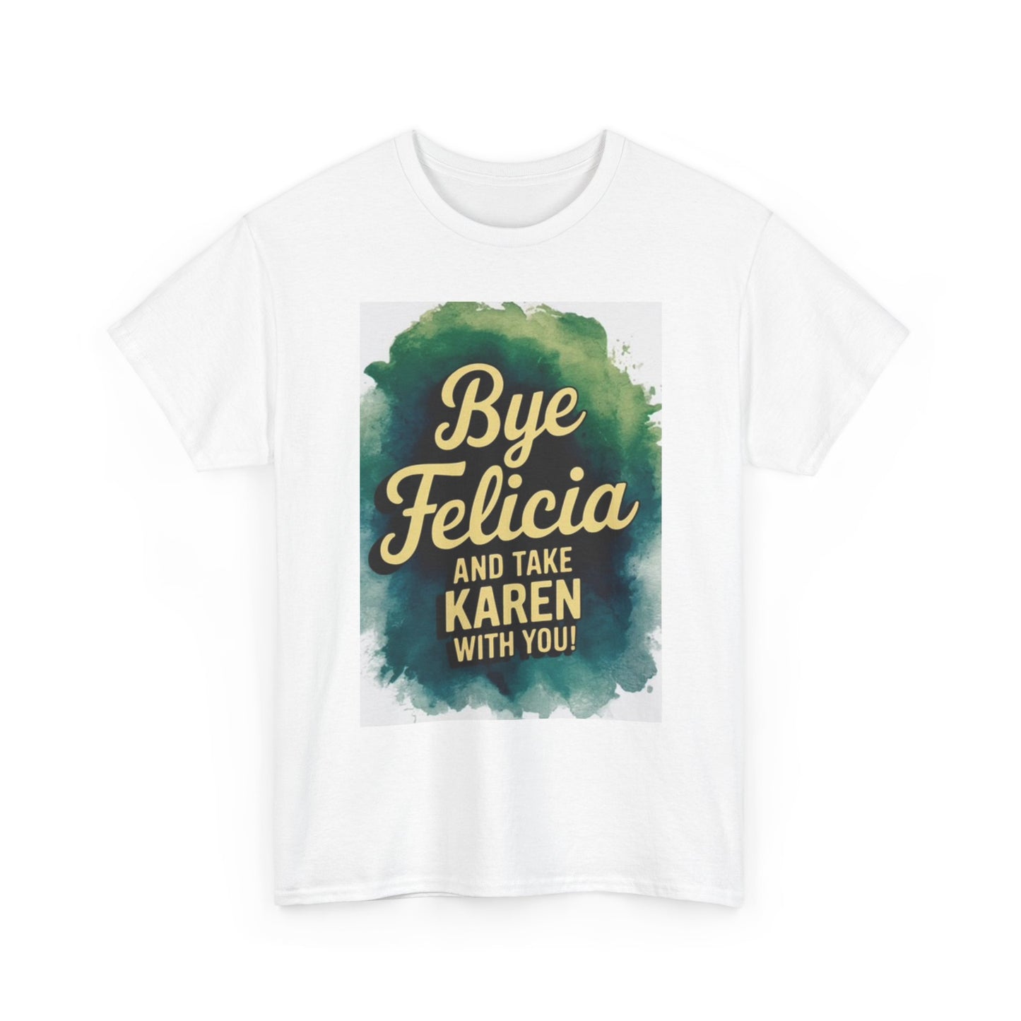 Bye Felicia T Shirt Funny Meme Jokes Humor Comedy Unisex Heavy Cotton Tee