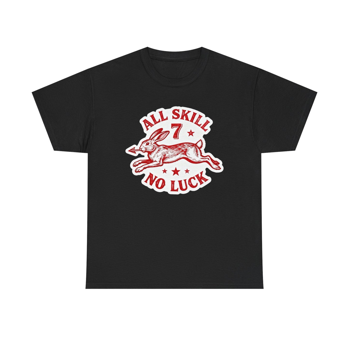 All Skill No Luck Graphic T Shirt NEW ADULT Unisex Heavy Cotton Tee