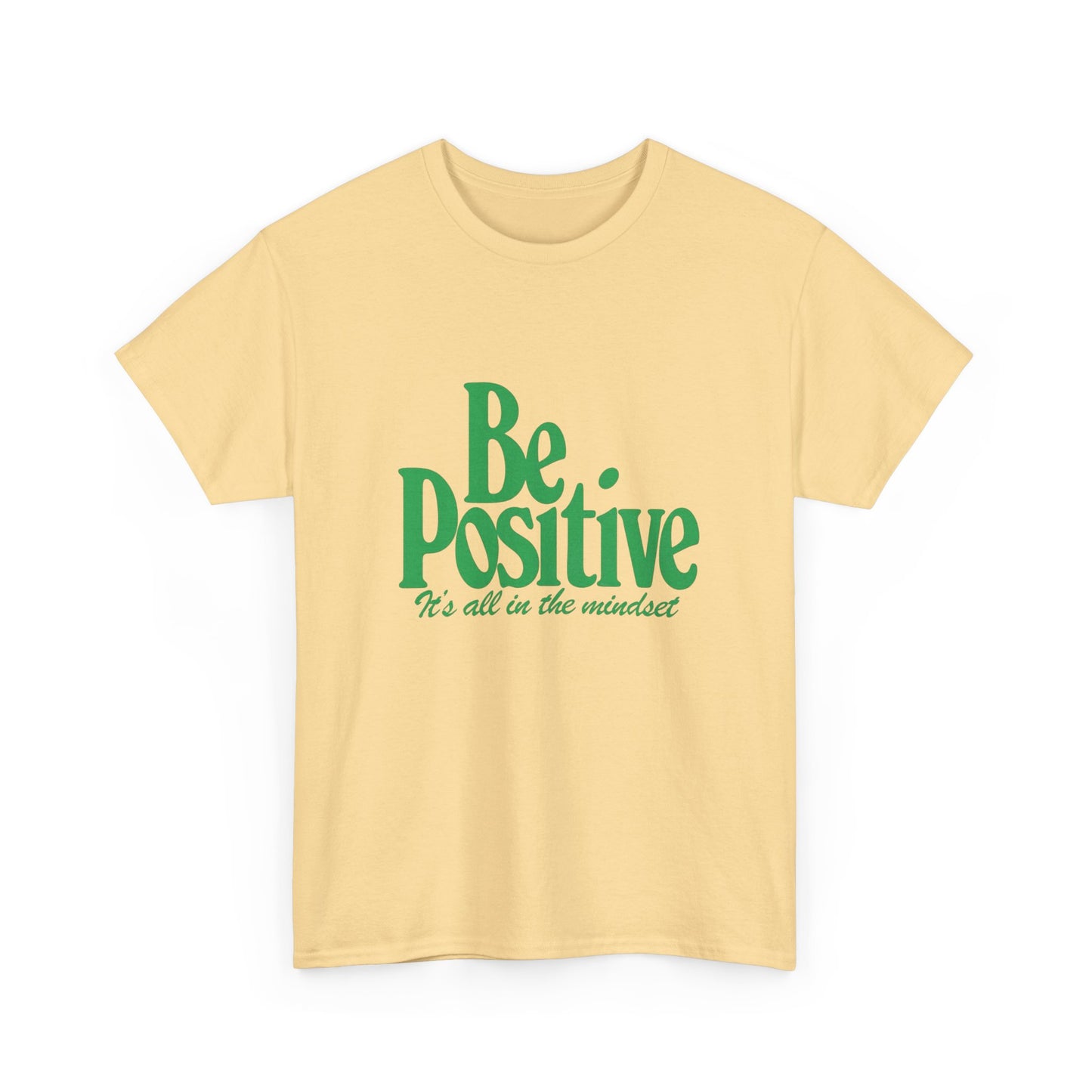 Be Positive It's All In The Mindset Graphic T Shirt Unisex Heavy Cotton Tee
