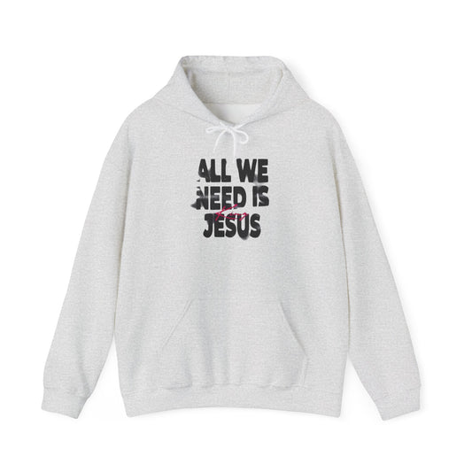 All We Need Is Jesus Graphic Hoodie Unisex Heavy Blend™ Hooded Sweatshirt