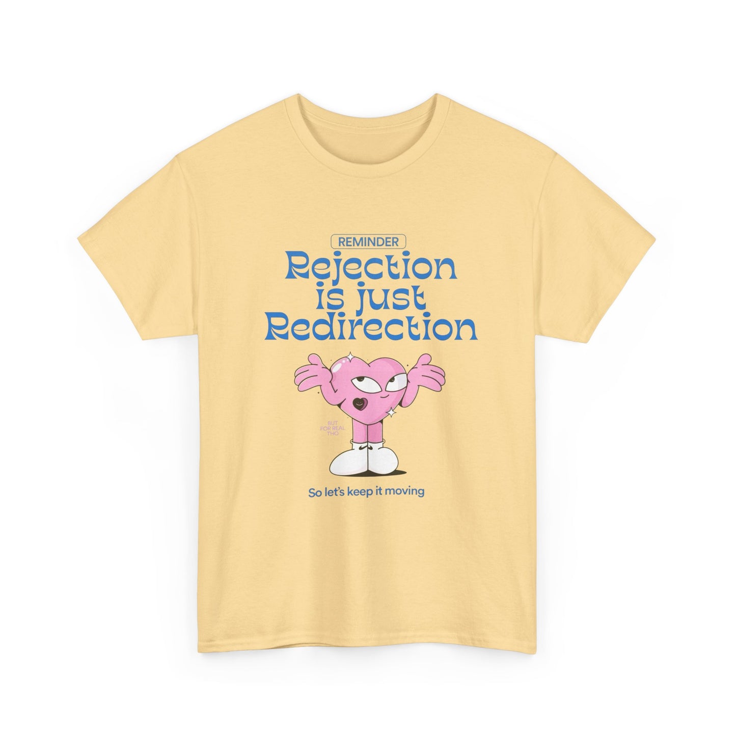Rejection Is Just Re Direction Graphic T Shirt Unisex Heavy Cotton Tee
