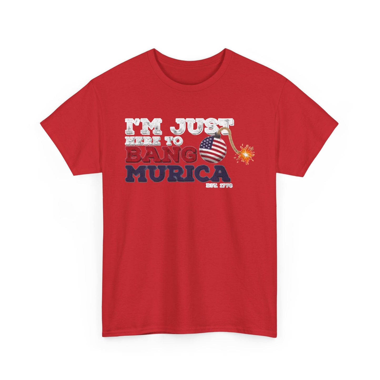Im Just Here to Bang Tshirt American Flag Military 1776 USA Unisex Heavy Cotton