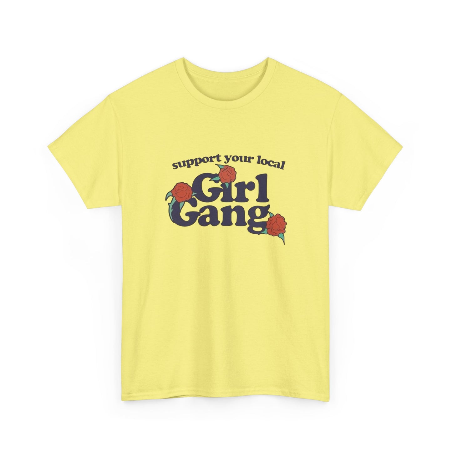 Support Your Local Girl Gang Graphic T Shirt NEW Adult Tee