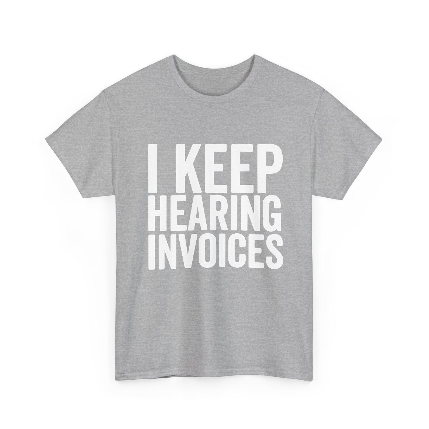 I keep Hearing Voices Graphic T Shirt Funny Jokes Hilarious Unisex Heavy Cotton