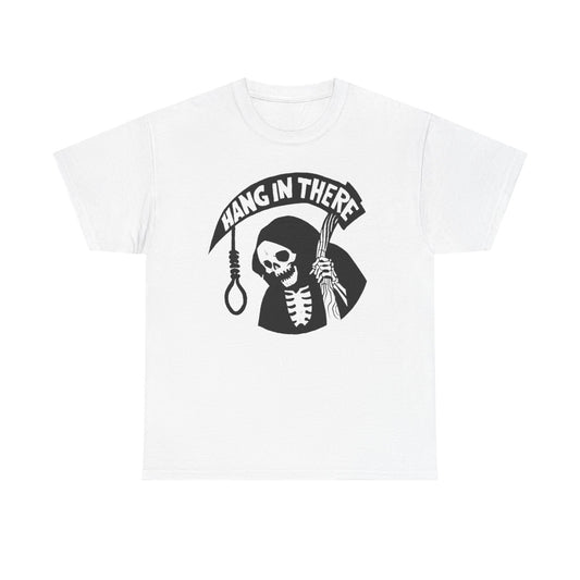 Hang In There Funny Graphic T Shirt Unisex Heavy Cotton Tee