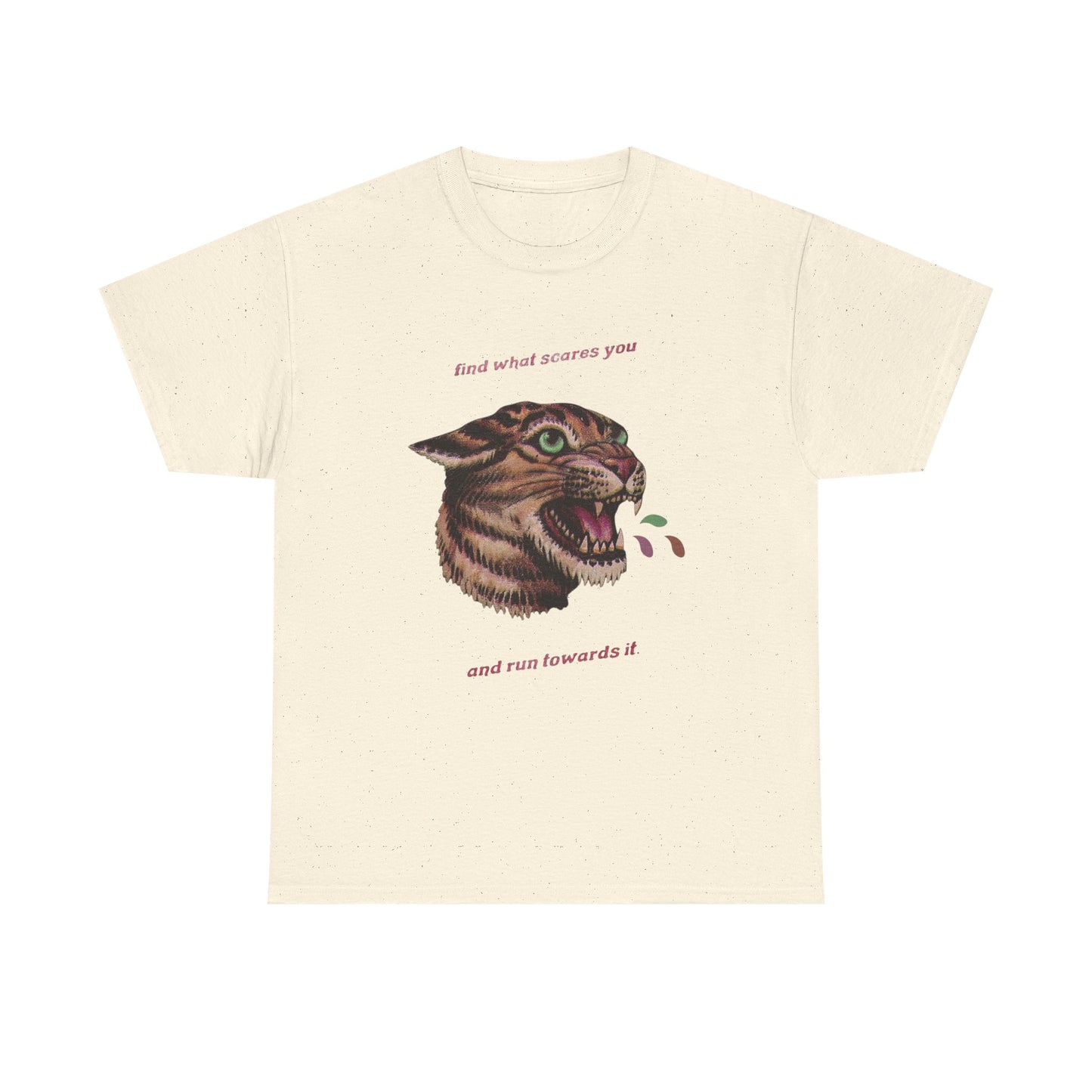 Find What Scares You And Run Towards It Graphic T Shirt Unisex Heavy Cotton Tee