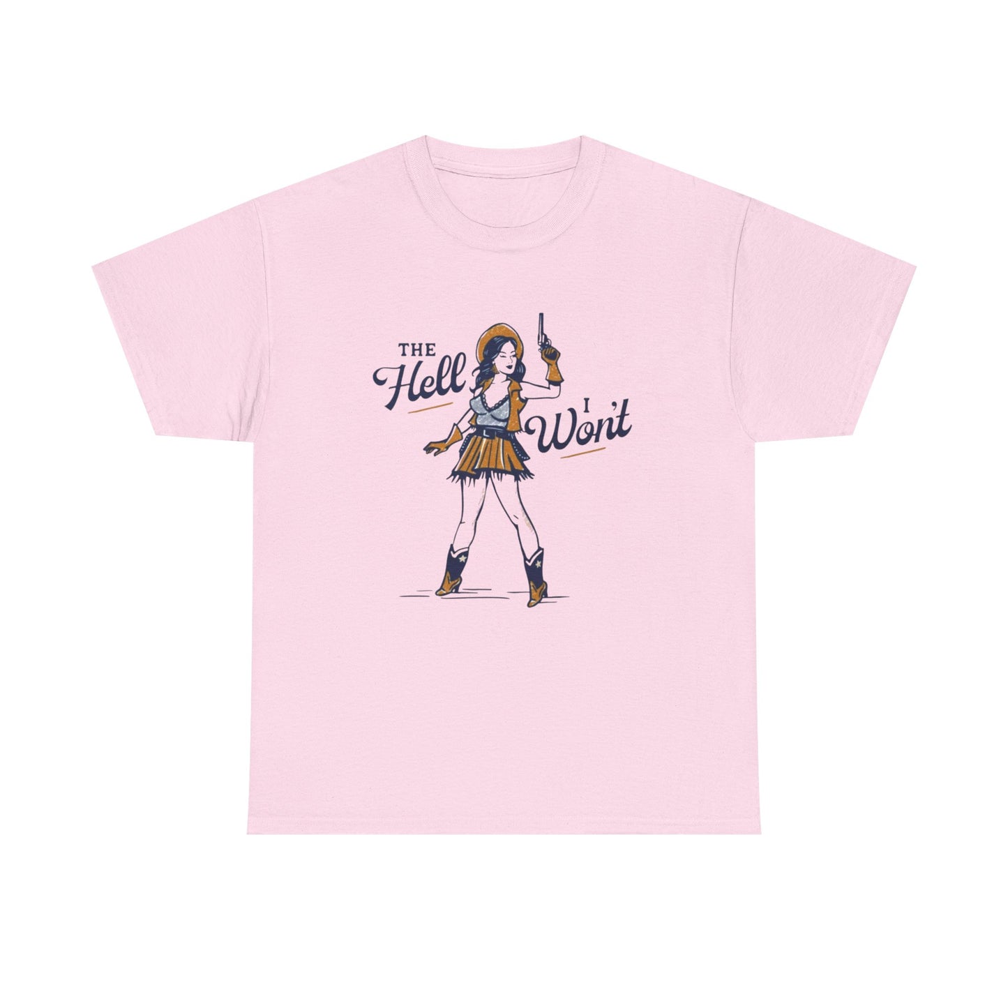 The hell I Won't Cowgirl Graphic T Shirt Women's Cotton Tee BRAND NEW