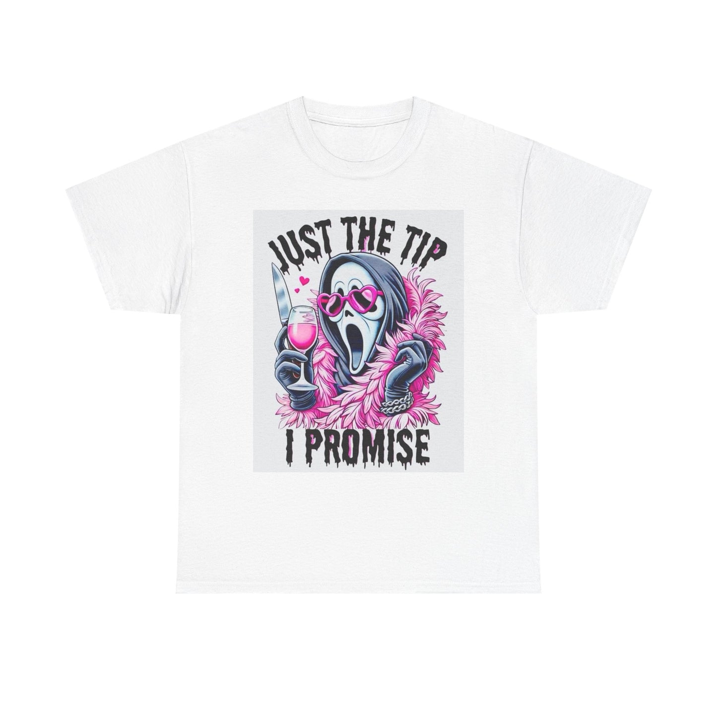 Just The Tip I Promise Funny Graphic T Shirt Scream Unisex Heavy Cotton Tee