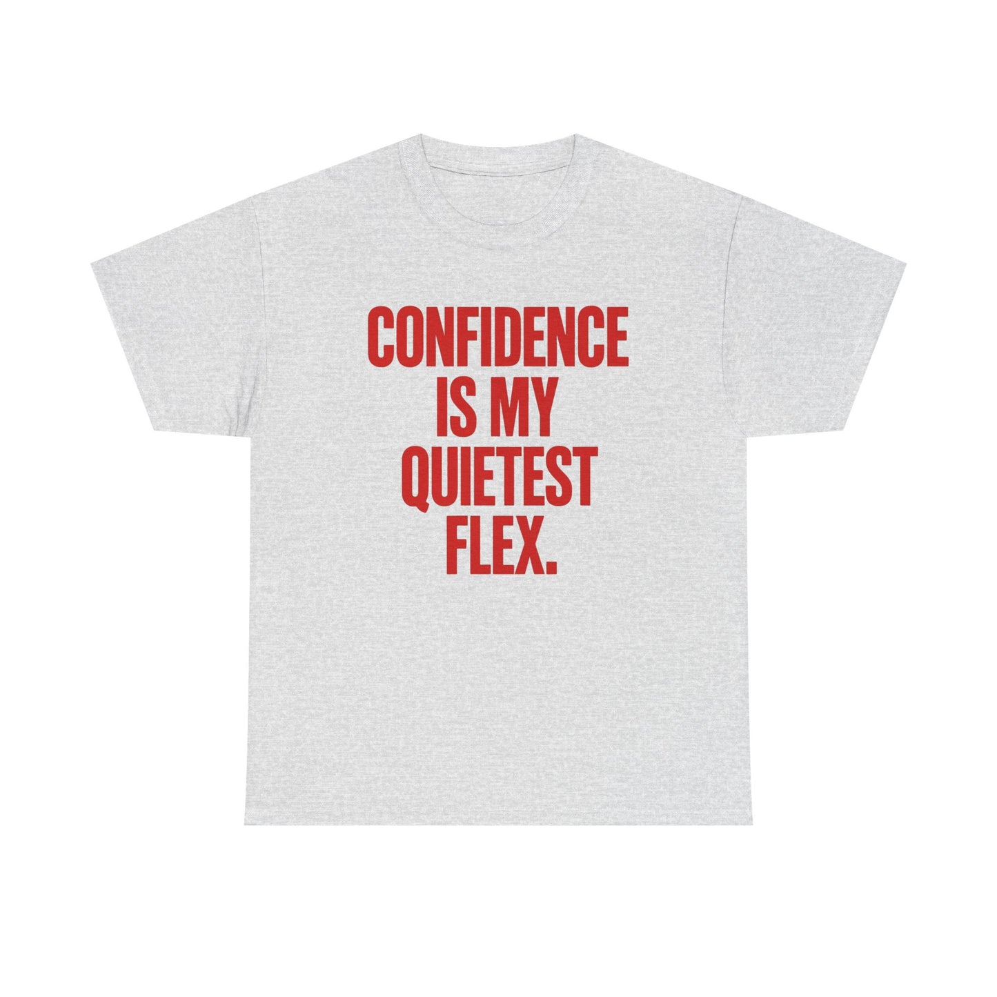 Confidence Is My Quietest Flex Graphic T Shirt NEW ADULT TEE VINTAGE