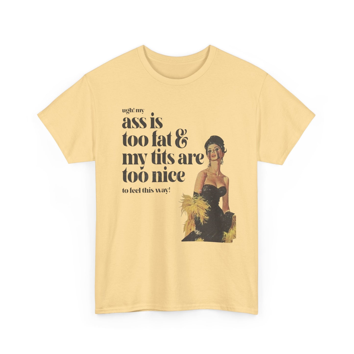 My Ass Is Too Fat And My Tits Are Too Nice Graphic T-Shirt Women's Comfy Cotton