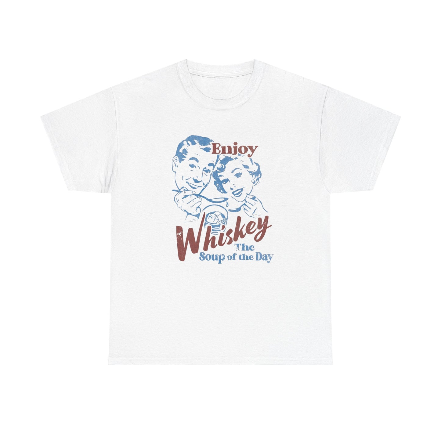Enjoy Whiskey Soup Of The Day Funny Graphic T Shirt ADULT NEW