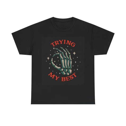 Trying My Best Tshirt Funny Graphic Skeleton Unisex Heavy Cotton Tee