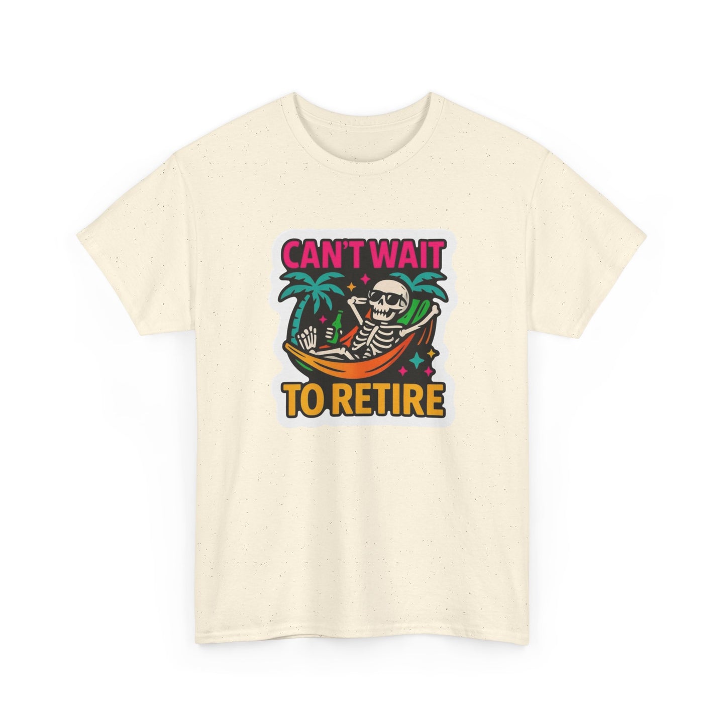 Can't Wait To Retire Graphic T Shirt NEW Heavy Cotton Tee
