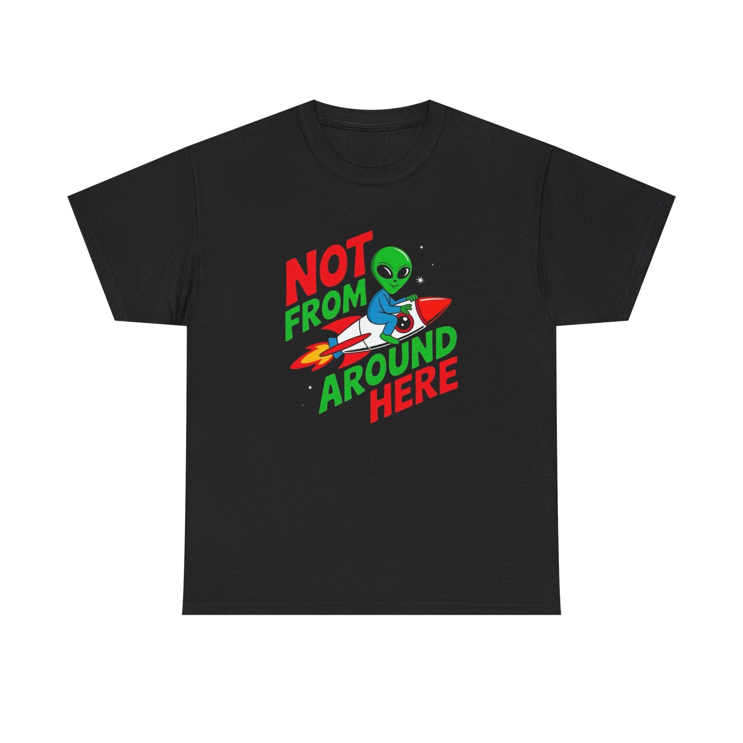 Not From Around Here Aliens Graphic T Shirt NEW ADULT Tee