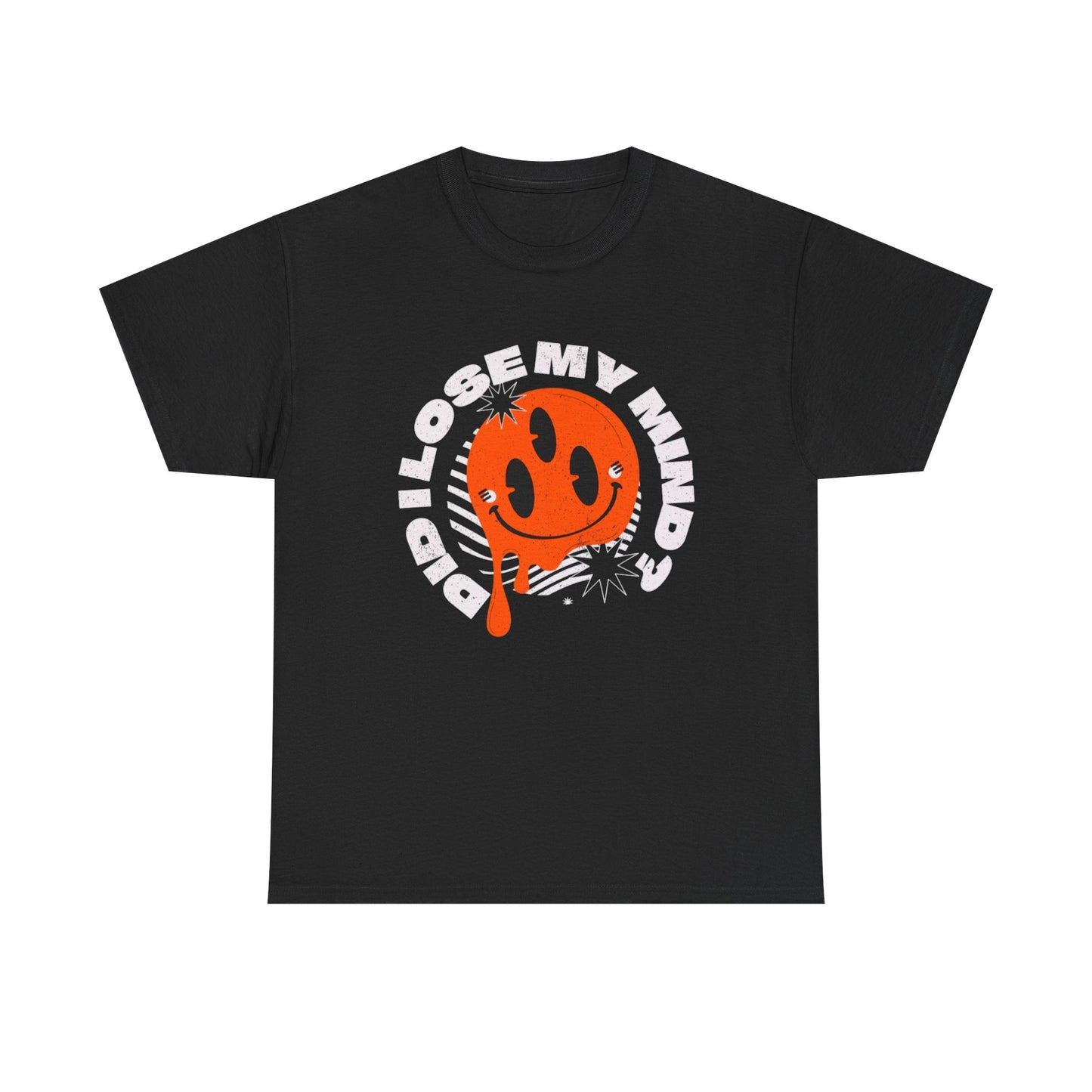 Did I Lose My Mind Graphic T Shirt Men's Heavy Cotton Tee
