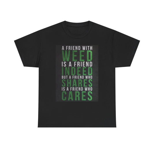 A Friend With Weed Graphic T Shirt Funny Retro Jokes Unisex Heavy Cotton Tee