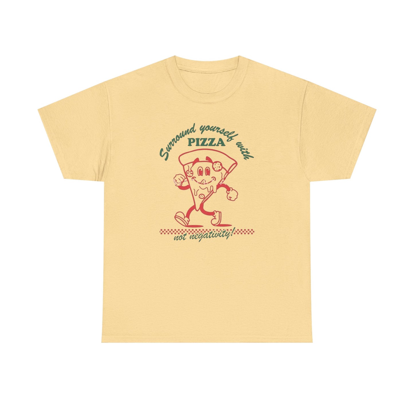 Surround Yourself With Pizza Graphic T Shirt NEW Heavy Cotton Tee