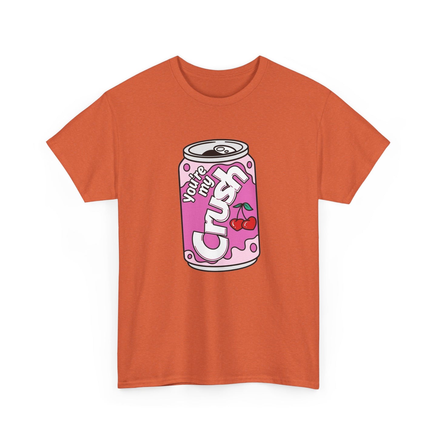 Your My Crush Soda Retro Graphic T Shirt Unisex Heavy Cotton Tee