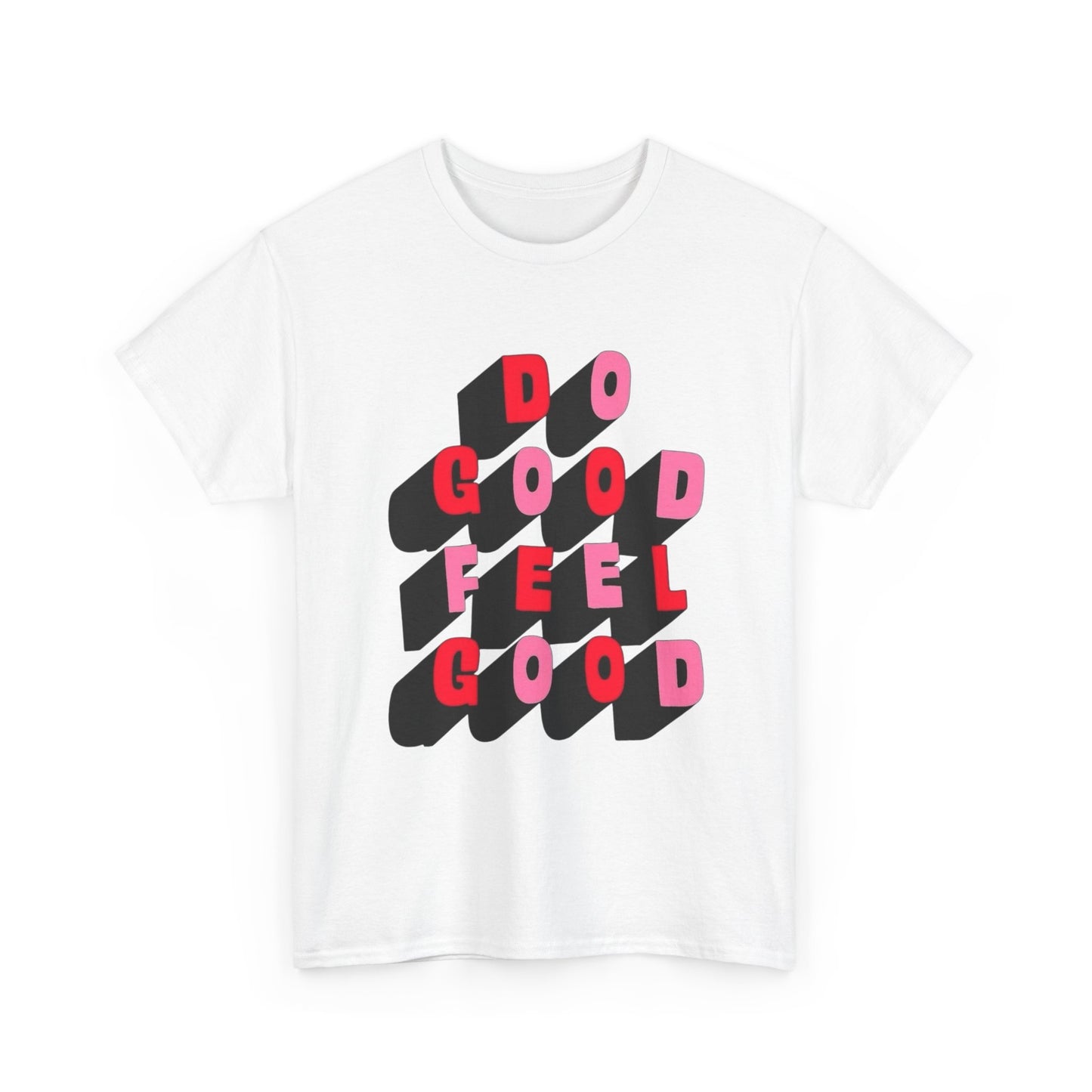 Do Good Feel Good Retro Graphic T Shirt Unisex Cotton Tee - New Gift - Tee