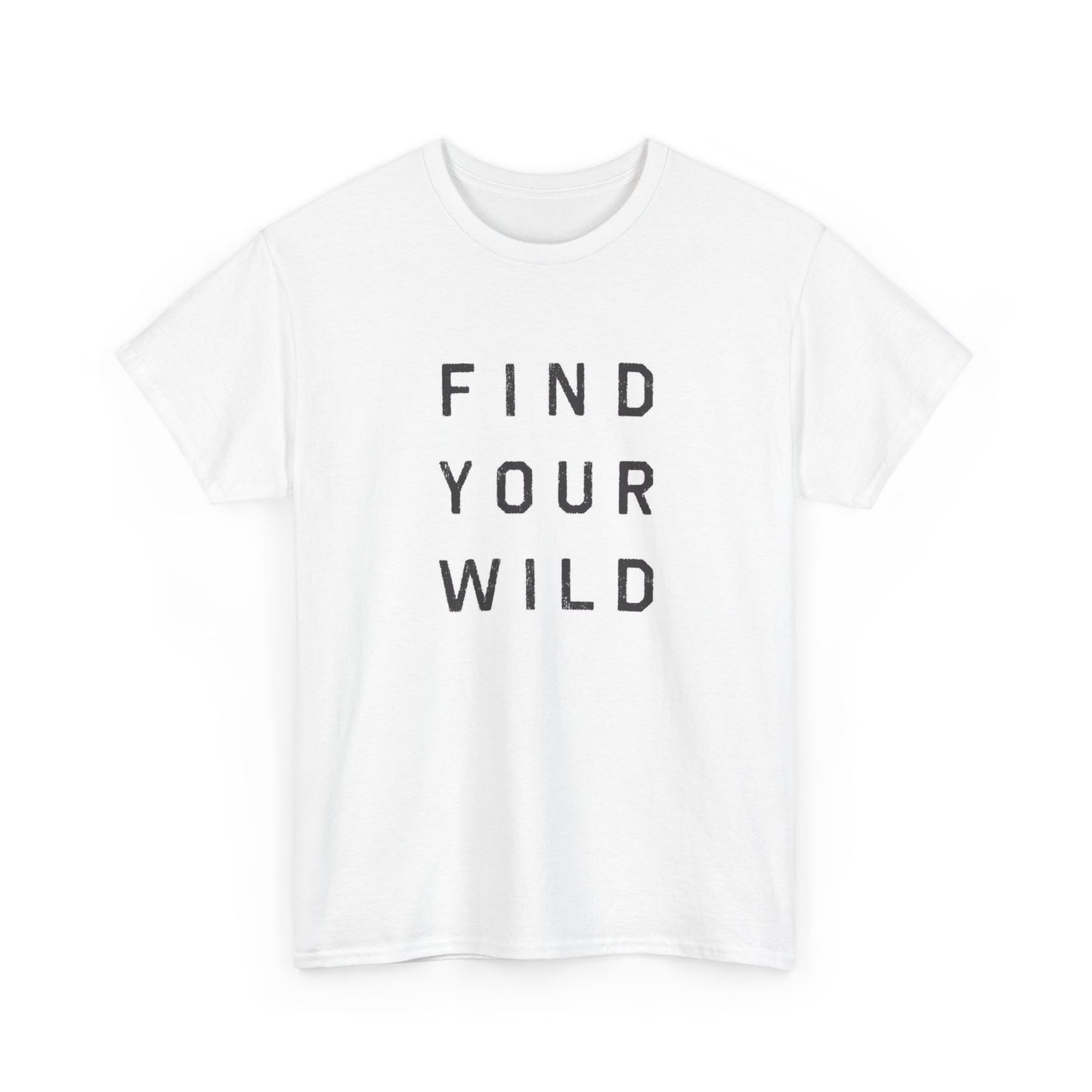 Find Your Wild Graphic T Shirt Men's Heavy Cotton Tee