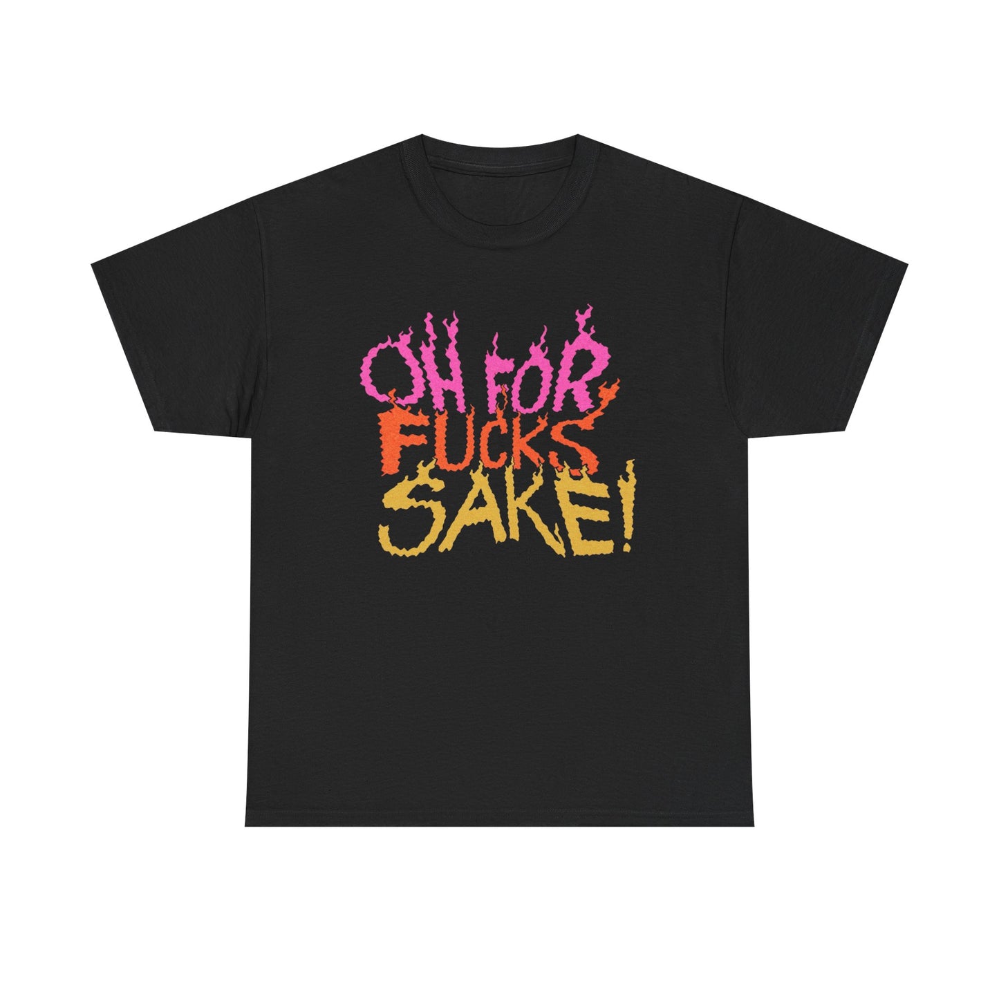 Oh For F's Sake Funny Graphic T-Shirt Unisex Heavy Cotton Tee Gift