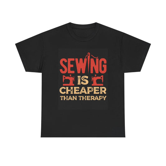 Sewing Is Cheaper Than Therapy Graphic T Shirt Funny Gift Unisex Heavy Cotton
