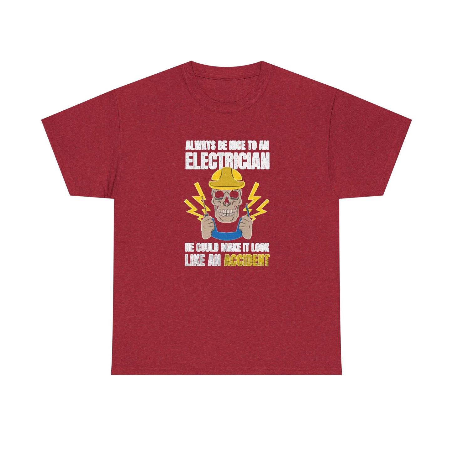 Always Be Nice To An Electrician Graphic T Shirt NEW Unisex Heavy Cotton Tee